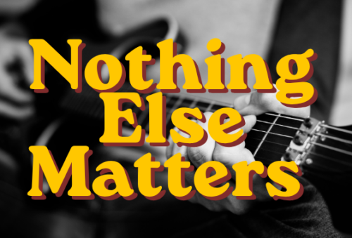 nothingelsematters